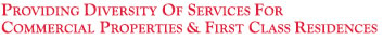 Providing Diversity of Services for Commercial Properties & First Class Residences